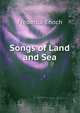Songs of Land and Sea, Frederick Enoch 
