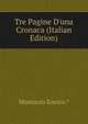 Tre Pagine D'una Cronaca (Italian Edition), Montazio Enrico.* 