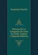 Historia De La Compania De Jesus En Chile, Volume 1 (Spanish Edition), Francisco Enrich 