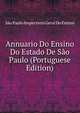 Annuario Do Ensino Do Estado De Sao Paulo (Portuguese Edition), Sao Paulo Inspectoria Geral Do Ensino 
