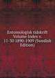 Entomologisk tidskrift Volume Index v. 11-30 1890-1909 (Swedish Edition), 