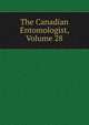 The Canadian Entomologist, Volume 28, 