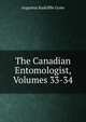 The Canadian Entomologist, Volumes 33-34, Augustus Radcliffe Grote 