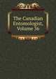 The Canadian Entomologist, Volume 36, 