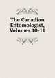 The Canadian Entomologist, Volumes 10-11, 