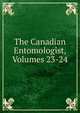 The Canadian Entomologist, Volumes 23-24, 