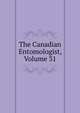 The Canadian Entomologist, Volume 31, 