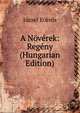 A Noverek: Regeny (Hungarian Edition), Eotvos Jozsef 