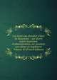 Les loisirs du chevalier d'Eon de Beaumont .: sur divers sujets importans d'administration, etc. pendant son s?jour en Angleterre Volume 10 (French Edition), 