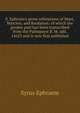 S. Ephraim's prose refutations of Mani, Marcion, and Bardaisan: of which the greater part has been transcribed from the Palimpsest B. M. add. 14623 and is now first published, Syrus Ephraem 