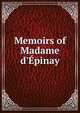 Memoirs of Madame d'?pinay, 