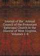 Journal of the . Annual Council of the Protestant Episcopal Church in the Diocese of West Virginia, Volumes 1-8, 