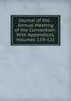 Journal of the . Annual Meeting of the Convention: With Appendices, Volumes 119-121, 