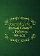 Journal of the Annual Council ., Volumes 99-102, 