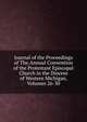 Journal of the Proceedings of The.Annual Convention of the Protestant Episcopal Church in the Diocese of Western Michigan, Volumes 26-30, 