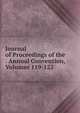 Journal of Proceedings of the . Annual Convention, Volumes 119-122, 
