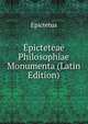 Epicteteae Philosophiae Monumenta (Latin Edition), Epictetus 