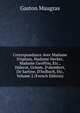 Correspondance Avec Madame D'?pinay, Madame Necker, Madame Geoffrin, Etc., Diderot, Grimm, D'alembert, De Sartine, D'holbach, Etc, Volume 2 (French Edition), Gaston Maugras 