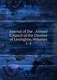 Journal of the . Annual Council of the Diocese of Lexington, Volumes 1-5, 