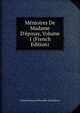 M?moires De Madame D'?pinay, Volume 1 (French Edition), Louise Florence Petronille Tard Epinay 