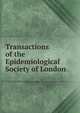 Transactions of the Epidemiological Society of London, 