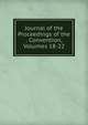 Journal of the Proceedings of the . Convention, Volumes 18-22, 