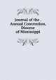 Journal of the . Annual Convention, Diocese of Mississippi, 