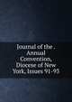 Journal of the . Annual Convention, Diocese of New York, Issues 91-93, 