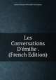 Les Conversations D'?milie . (French Edition), Louise Florence Petronille Tard Epinay 