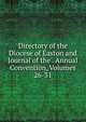 Directory of the Diocese of Easton and Journal of the . Annual Convention, Volumes 26-31, 