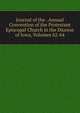 Journal of the . Annual Convention of the Protestant Episcopal Church in the Diocese of Iowa, Volumes 62-64, 