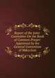 Report of the Joint-Committee On the Book of Common Prayer: Appointed by the General Convention of Mdccclxxx., 