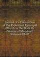Journal of a Convention of the Protestant Episcopal Church in the State Or Diocese of Maryland, Volumes 83-87, 