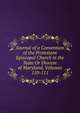 Journal of a Convention of the Protestant Episcopal Church in the State Or Diocese of Maryland, Volumes 110-111, 