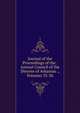 Journal of the Proceedings of the . Annual Council of the Diocese of Arkansas ., Volumes 33-36, 
