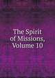 The Spirit of Missions, Volume 10, 