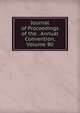 Journal of Proceedings of the . Annual Convention, Volume 80, 