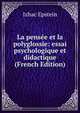 La pensee et la polyglossie: essai psychologique et didactique (French Edition), Izhac Epstein 