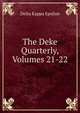 The Deke Quarterly, Volumes 21-22, Delta Kappa Epsilon 