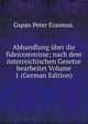 Abhandlung uber die fideicommisse; nach dem osterreichischen Gesetze bearbeitet Volume 1 (German Edition), Gspan Peter Erasmus. 