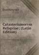 Catasterismorvm Reliqviae; (Latin Edition), Eratosthenes 