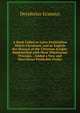 A Book Called in Latin Enchiridion Militis Christiani, and in English the Manual of the Christian Knight: Replenished with Most Wholesome Precepts, . Added a New and Marvellous Profitable Prefac, Erasmus Desiderius 