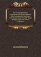 Die Geographischen Fragmente Des Eratosthenes: Neu Gesammelt, Geordnet Und Besprochen Von Dr. Hugo Berger (Ancient Greek Edition), Eratosthenes 