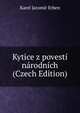Kytice z povesti narodnich (Czech Edition), Karel Jaromir Erben 