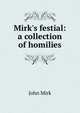 Mirk's festial: a collection of homilies, John Mirk 