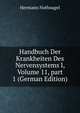Handbuch Der Krankheiten Des Nervensystems I, Volume 11, part 1 (German Edition), Hermann Nothnagel 