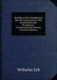 Handbuch Der Krankheiten Des Nervensystems Ii: Die Krankheiten Der Peripheren-Cerebrospinalen Nerven (German Edition), Wilhelm Erb 