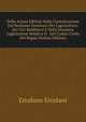 Delle Azioni Edilizie Nella Contrattazione Del Bestiame Destinato Per L'agricoltura: Dei Vizi Redibitori E Della Straniera Legislazione Relativa O . Del Codice Civile Del Regno (Italian Edition), Ercolano Ercolani 