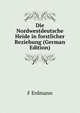 Die Nordwestdeutsche Heide in forstlicher Beziehung (German Edition), F Erdmann 