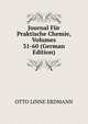Journal Fur Praktische Chemie, Volumes 31-60 (German Edition), Otto Linne Erdmann 